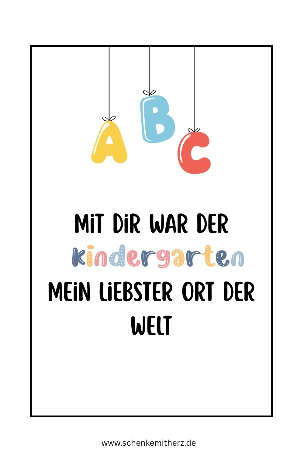 Bunte Spruchkarte mit ABC-Buchstaben: Mit dir war der Kindergarten mein liebster Ort der Welt – Dankeskarte Kindergarten