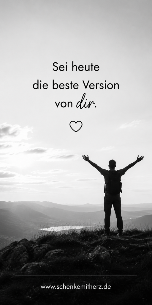 Motivationsspruch in Schwarz-weiß mit einem Mann auf einem Berg als Illustration: Sei die beste Version von Dir