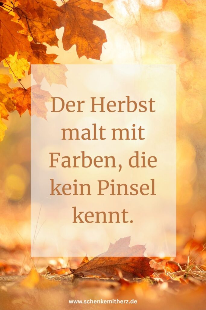 Goldenes Herbstlaub mit dem Spruch " der Herbst malt mit Farben, die kein Pinsel kennt."