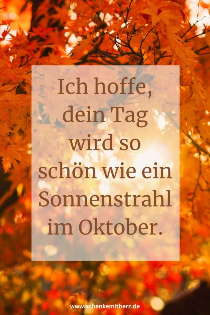 Buntes Herbstlaub auf Bäumen mit dem Spruch "ich hoffe, dein Tag wird so schön wie ein Sonnenstrahl im Oktober."