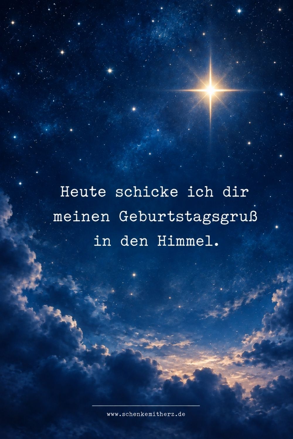 Himmel
Happy Birthday im Himmel mit einem leuchtenden Stern am Nachthimmel und dem Spruch „Heute schicke ich dir meinen Geburtstagsgruß in den Himmel.“